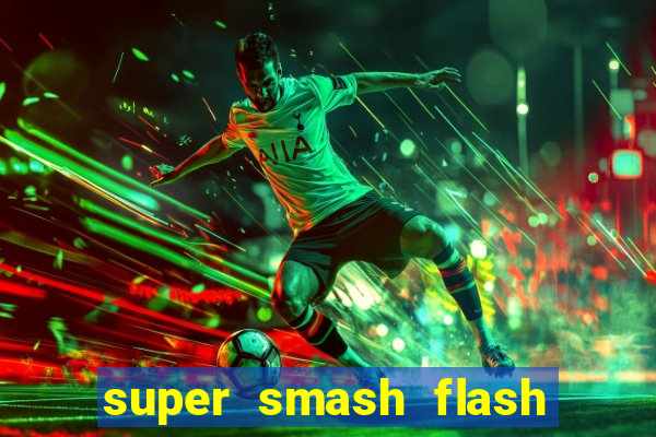 super smash flash 3 download